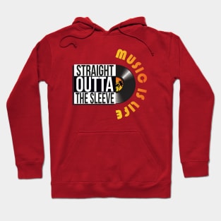 Straight Outta The Sleeve vinyl design Hoodie